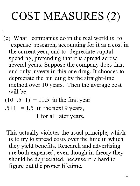 COST MEASURES (2). (c) What companies do in the real world is to `expense`