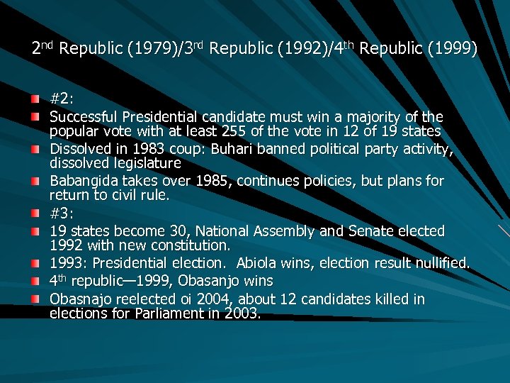 2 nd Republic (1979)/3 rd Republic (1992)/4 th Republic (1999) #2: Successful Presidential candidate