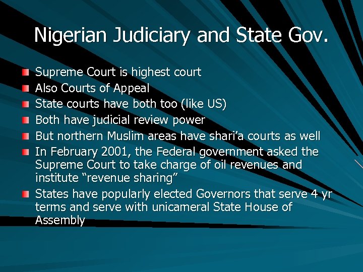 Nigerian Judiciary and State Gov. Supreme Court is highest court Also Courts of Appeal
