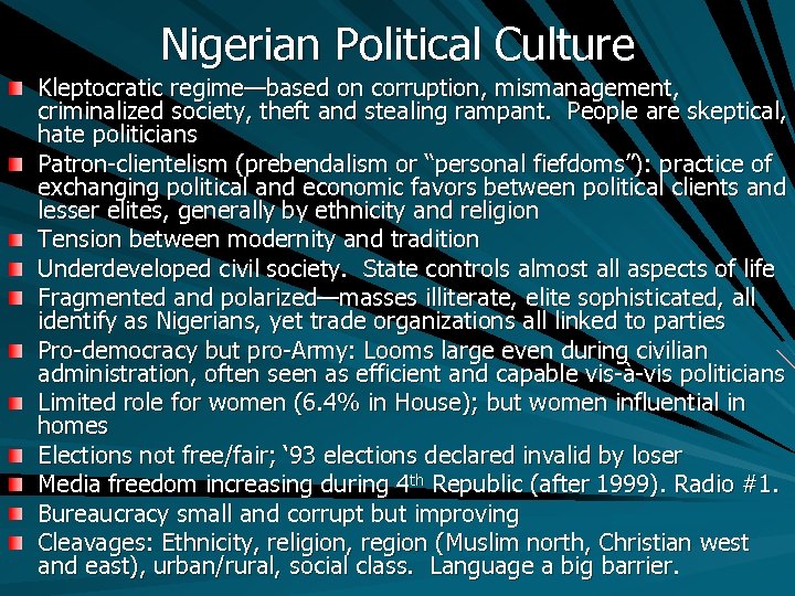 Nigerian Political Culture Kleptocratic regime—based on corruption, mismanagement, criminalized society, theft and stealing rampant.