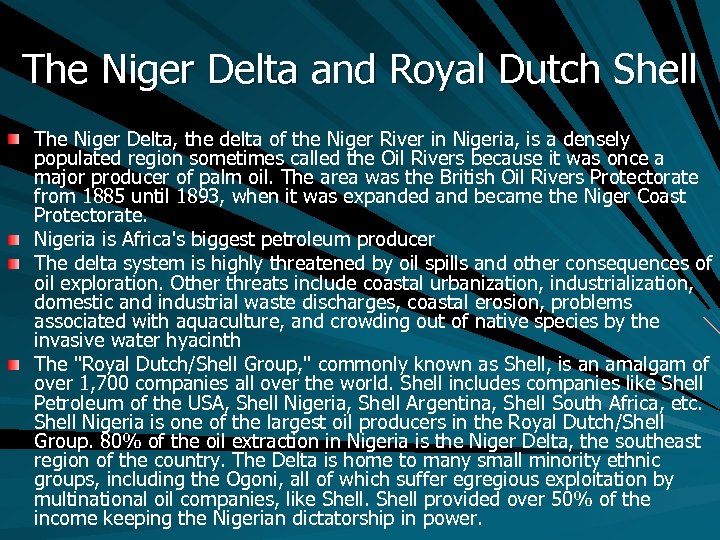 The Niger Delta and Royal Dutch Shell The Niger Delta, the delta of the