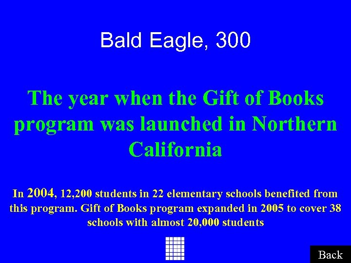 Bald Eagle, 300 The year when the Gift of Books program was launched in