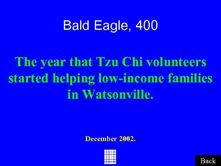 Bald Eagle, 400 The year that Tzu Chi volunteers started helping low-income families in