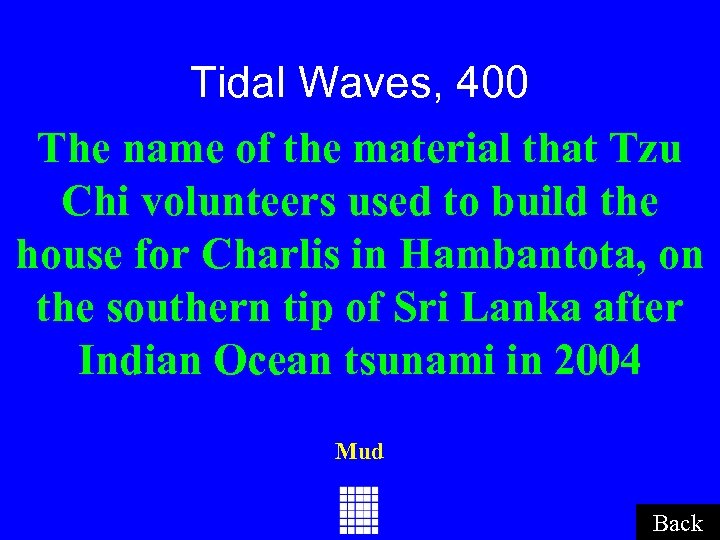 Tidal Waves, 400 The name of the material that Tzu Chi volunteers used to