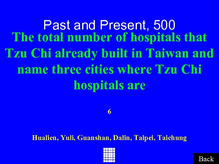 Past and Present, 500 The total number of hospitals that Tzu Chi already built