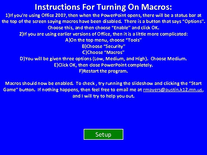 Instructions For Turning On Macros: 1)If you’re using Office 2007, then when the Power.