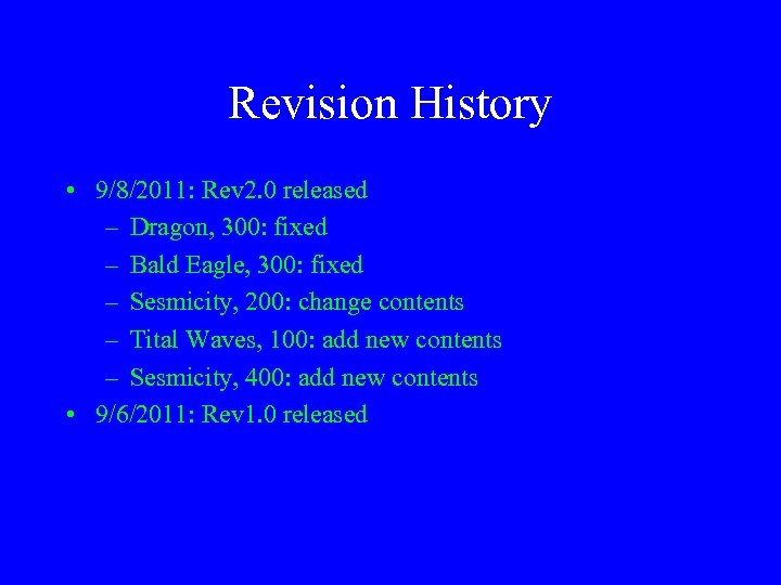 Revision History • 9/8/2011: Rev 2. 0 released – Dragon, 300: fixed – Bald