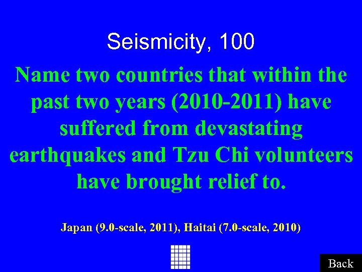 Seismicity, 100 Name two countries that within the past two years (2010 -2011) have