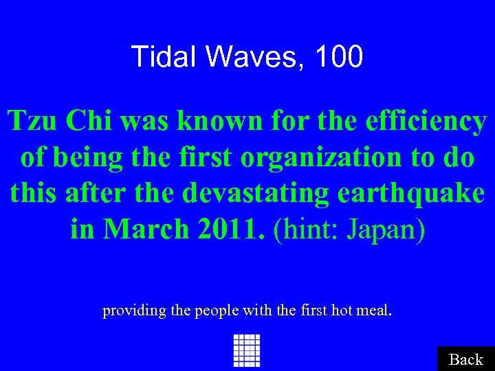 Tidal Waves, 100 Tzu Chi was known for the efficiency of being the first