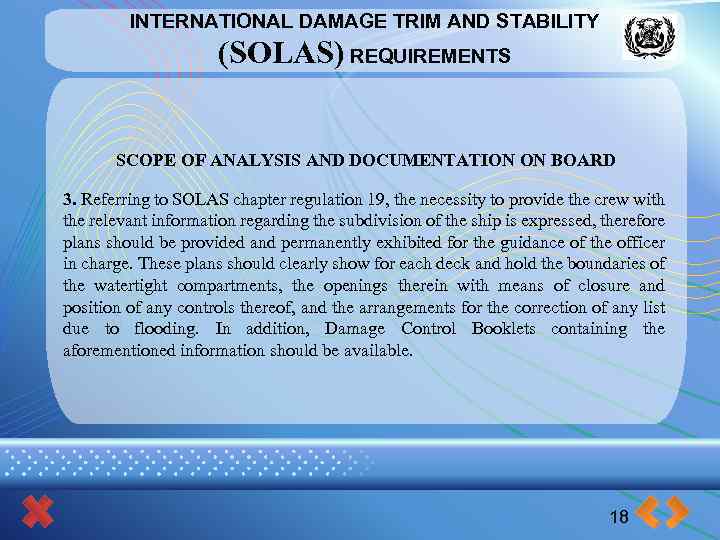 INTERNATIONAL DAMAGE TRIM AND STABILITY (SOLAS) REQUIREMENTS SCOPE OF ANALYSIS AND DOCUMENTATION ON BOARD