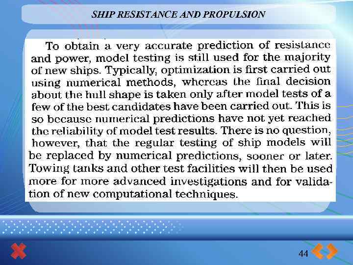 SHIP RESISTANCE AND PROPULSION 44 