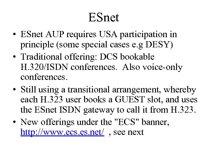 ESnet • ESnet AUP requires USA participation in principle (some special cases e. g