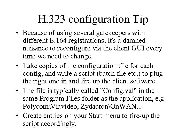 H. 323 configuration Tip • Because of using several gatekeepers with different E. 164