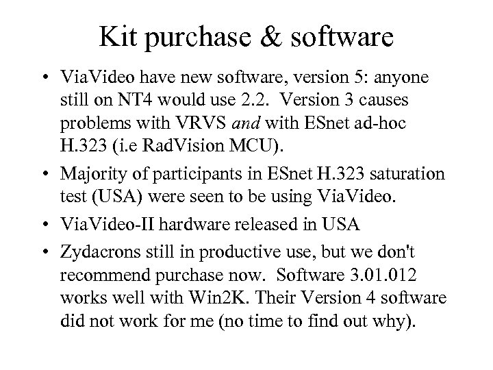 Kit purchase & software • Via. Video have new software, version 5: anyone still