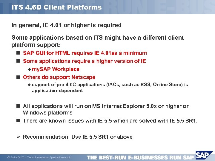 ITS 4. 6 D Client Platforms In general, IE 4. 01 or higher is