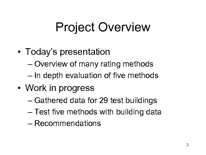 Project Overview • Today’s presentation – Overview of many rating methods – In depth