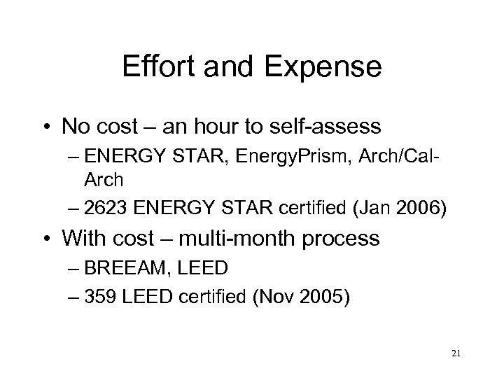 Effort and Expense • No cost – an hour to self-assess – ENERGY STAR,