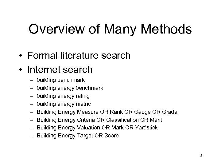 Overview of Many Methods • Formal literature search • Internet search – – –