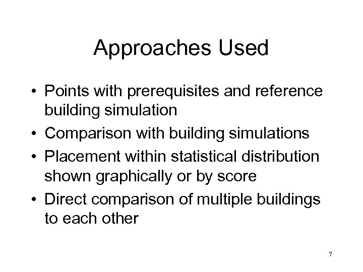 Approaches Used • Points with prerequisites and reference building simulation • Comparison with building