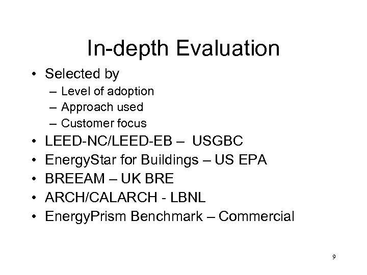 In-depth Evaluation • Selected by – Level of adoption – Approach used – Customer