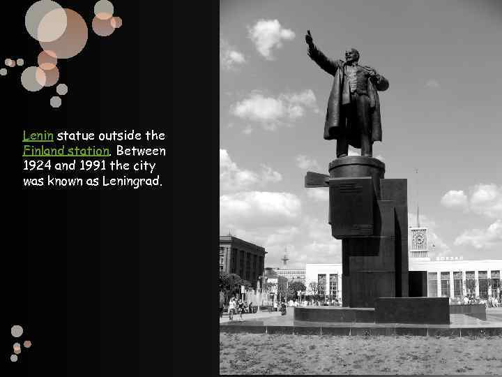 Lenin statue outside the Finland station. Between 1924 and 1991 the city was known