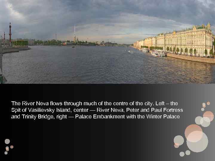 The River Neva flows through much of the centre of the city. Left –