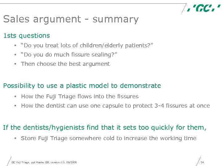 Sales argument - summary 1 sts questions • “Do you treat lots of children/elderly