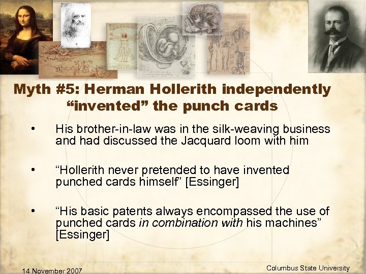 Myth #5: Herman Hollerith independently “invented” the punch cards • His brother-in-law was in
