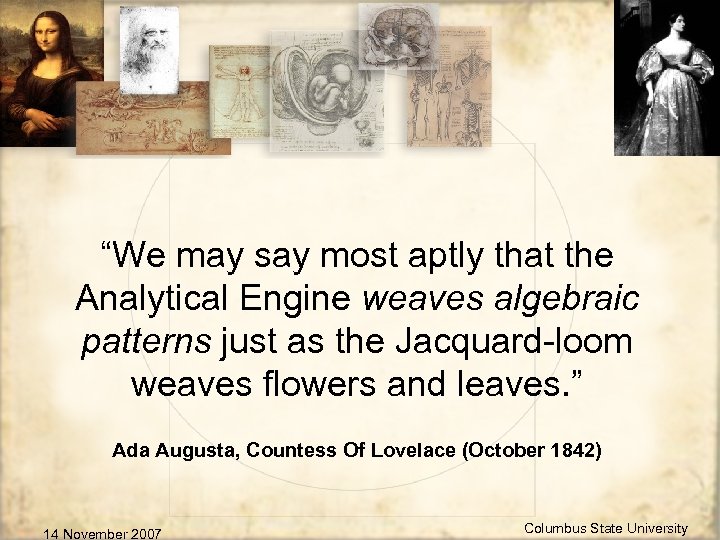 “We may say most aptly that the Analytical Engine weaves algebraic patterns just as