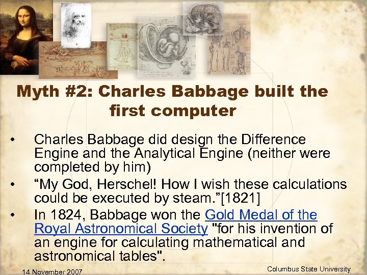 Myth #2: Charles Babbage built the first computer • • • Charles Babbage did