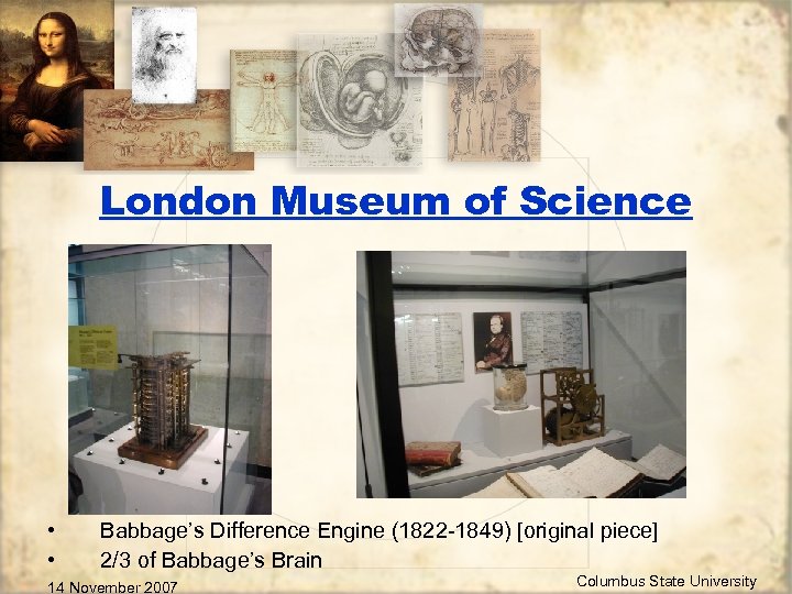 London Museum of Science • • Babbage’s Difference Engine (1822 -1849) [original piece] 2/3