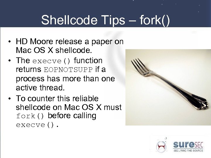 Shellcode Tips – fork() • HD Moore release a paper on Mac OS X