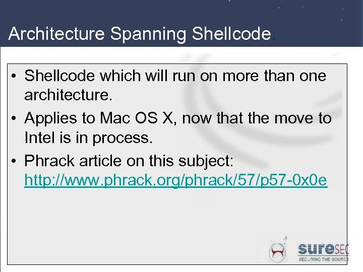 Architecture Spanning Shellcode. • Shellcode which will run on more than one architecture. •