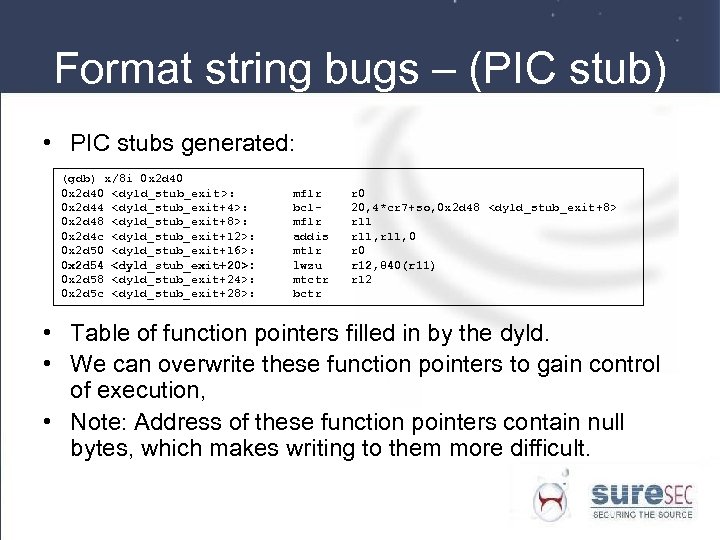 Format string bugs – (PIC stub) • PIC stubs generated: (gdb) x/8 i 0