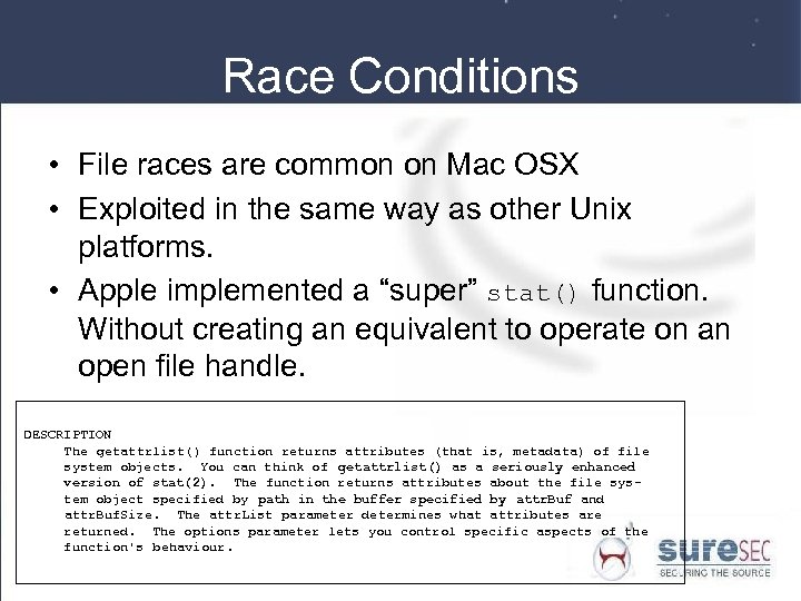 Race Conditions • File races are common on Mac OSX • Exploited in the