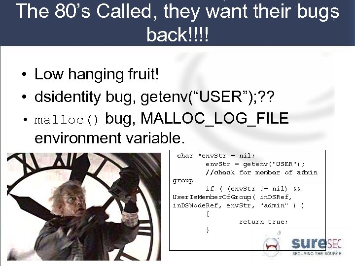The 80’s Called, they want their bugs back!!!! • Low hanging fruit! • dsidentity