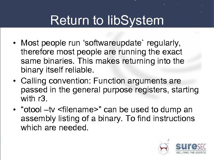 Return to lib. System • Most people run ‘softwareupdate` regularly, therefore most people are