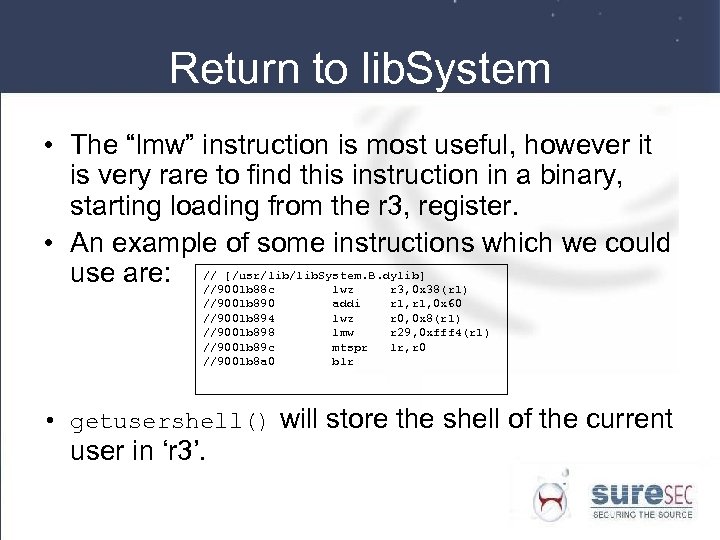 Return to lib. System • The “lmw” instruction is most useful, however it is