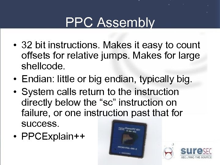 PPC Assembly • 32 bit instructions. Makes it easy to count offsets for relative