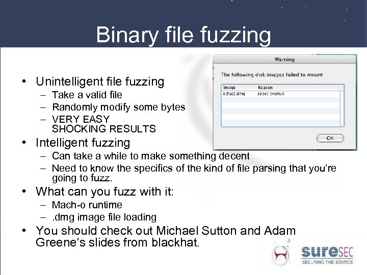 Binary file fuzzing • Unintelligent file fuzzing – Take a valid file – Randomly