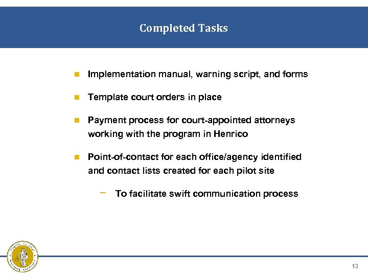 Completed Tasks Implementation manual, warning script, and forms Template court orders in place Payment