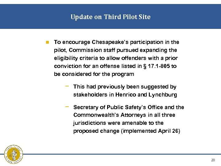 Update on Third Pilot Site To encourage Chesapeake’s participation in the pilot, Commission staff