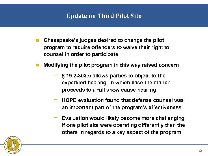 Update on Third Pilot Site Chesapeake’s judges desired to change the pilot program to