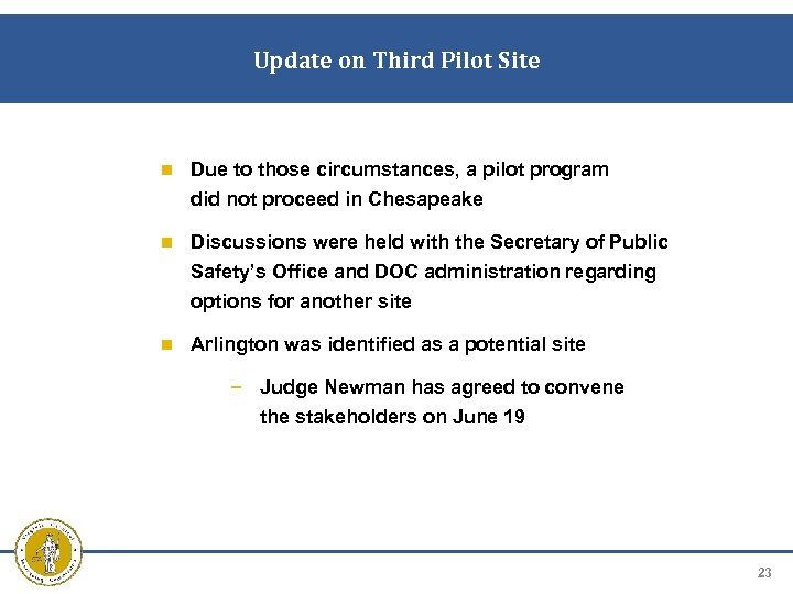 Update on Third Pilot Site Due to those circumstances, a pilot program did not