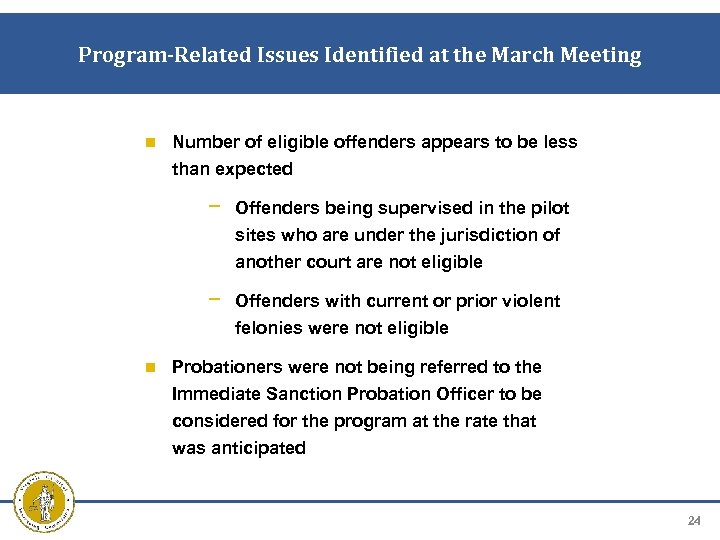 Program-Related Issues Identified at the March Meeting Number of eligible offenders appears to be