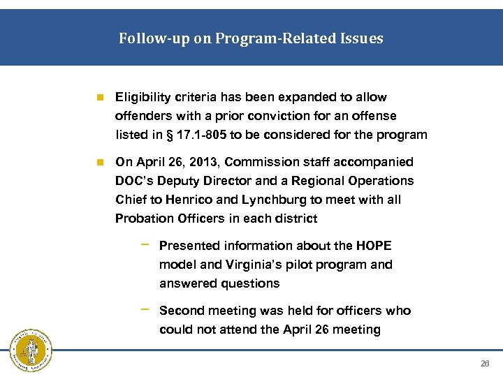 Follow-up on Program-Related Issues Eligibility criteria has been expanded to allow offenders with a