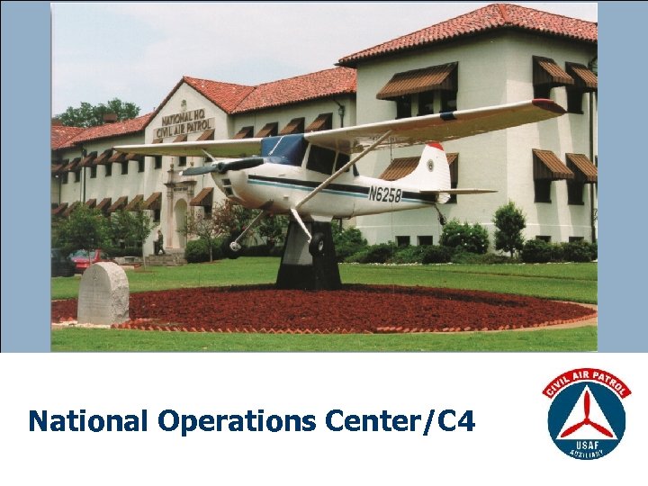 National Operations Center/C 4 