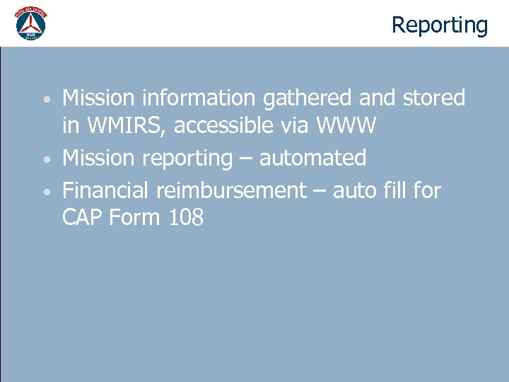 Reporting WMIRS Automation Mission information gathered and stored in WMIRS, accessible via WWW •