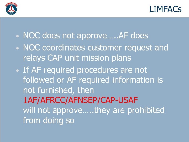 AFAM Notes LIMFACs NOC does not approve…. . AF does • NOC coordinates customer